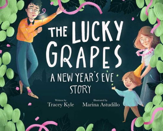 Cover for Tracey Kyle · The Lucky Grapes (Hardcover Book) (2022)