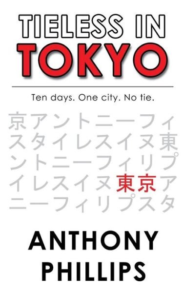 Cover for Anthony Phillips · Tieless in Tokyo (Paperback Bog) (2015)