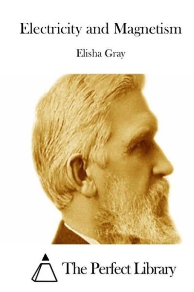 Cover for Elisha Gray · Electricity and Magnetism (Paperback Book) (2015)
