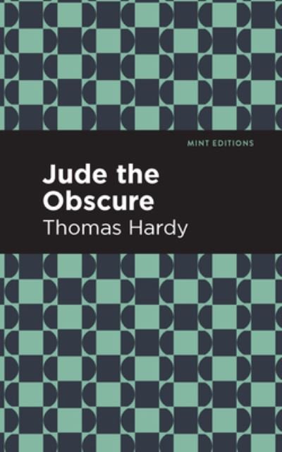 Jude the Obscure - Mint Editions - Thomas Hardy - Books - Graphic Arts Books - 9781513220888 - November 19, 2020
