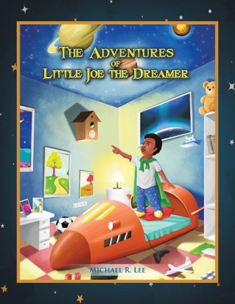 Cover for Michael R Lee · The Adventures of Little Joe the Dreamer (Paperback Book) (2016)