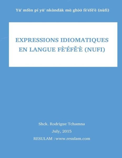 Cover for Shck Rodrigue Tchamna · Expressions Idiomatiques en Langue Fe'efe'e (Nufi) (Taschenbuch) (2015)