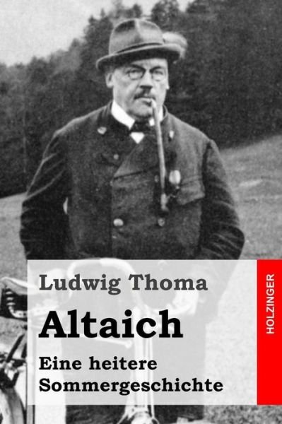 Cover for Ludwig Thoma · Altaich: Eine Heitere Sommergeschichte (Paperback Book) (2015)