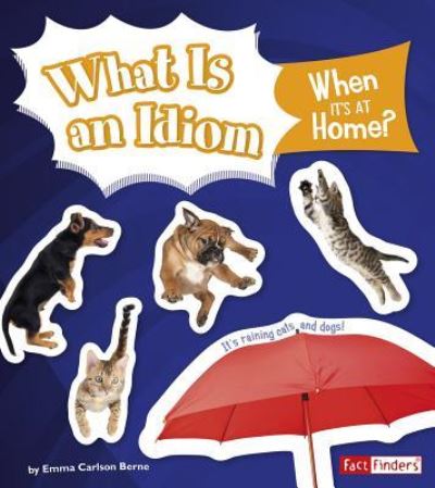 Cover for Emma Carlson Berne · What is an idiom when it's at home? (Book) (2017)