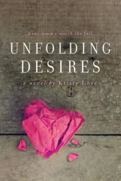 Cover for Kristy Love · Unfolding Desires (Paperback Book) (2015)