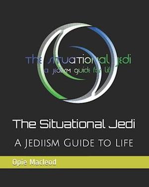 Cover for Opie MacLeod · Situational Jedi (Book) (2020)