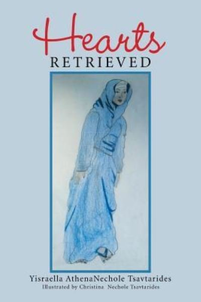 Cover for Yisraella Athenanechole Tsavtarides · Hearts Retrieved (Paperback Book) (2016)