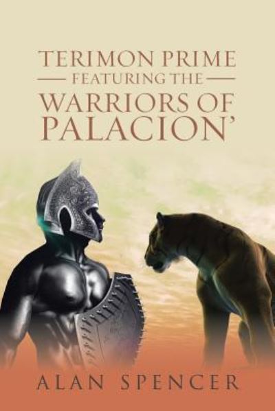 Cover for Alan Spencer · Terimon Prime Featuring the Warriors of Palacion' (Paperback Book) (2017)