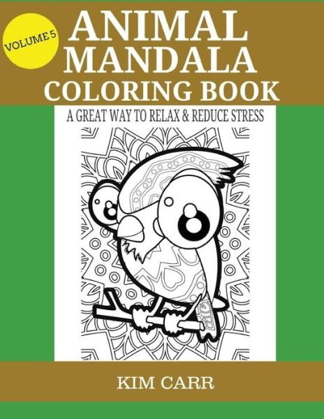 Cover for Kim Carr · Animal Mandala Coloring Book (Volume 5) (Paperback Bog) (2016)