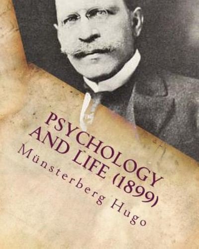 Cover for Munsterberg Hugo · Psychology and life (c1899) (Paperback Book) (2016)