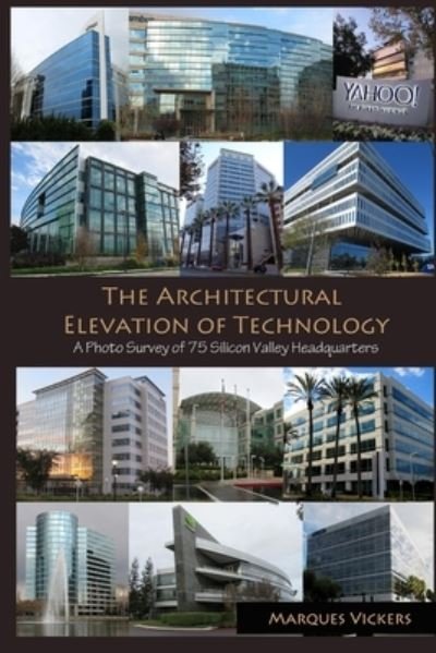 The Architectural Elevation of Technology - Marques Vickers - Kirjat - Createspace Independent Publishing Platf - 9781530597888 - keskiviikko 16. maaliskuuta 2016