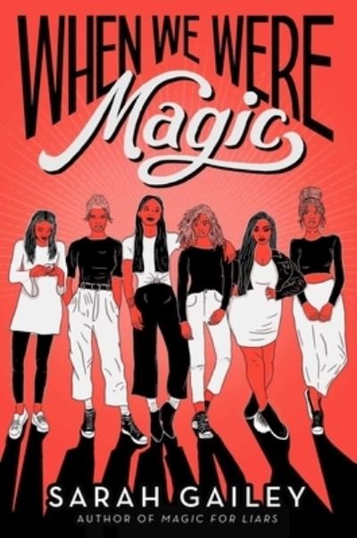 When We Were Magic - Bestselling Teen Fiction - Sarah Gailey - Books - Simon & Schuster Books for Young Readers - 9781534432888 - June 1, 2021