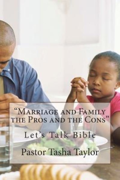 Cover for Tasha Ann Taylor · &quot;Marriage and Family the Pros and the Cons&quot; (Paperback Book) (2016)