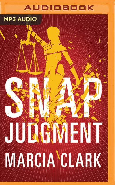 Cover for Marcia Clark · Snap Judgment (MP3-CD) (2017)