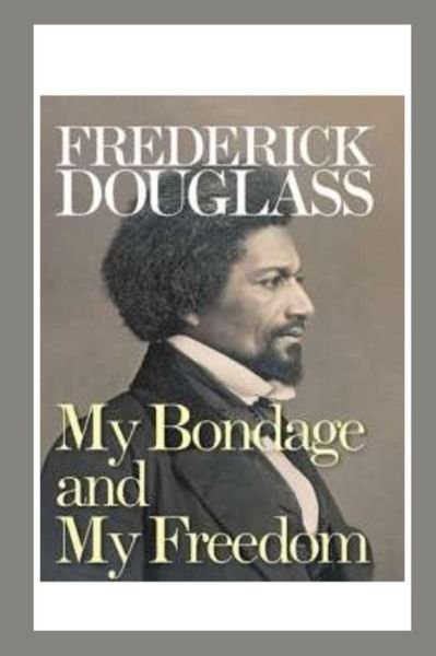 Cover for Frederick Douglass · My Bondage and My Freedom (Paperback Book) (2016)