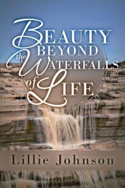 Cover for Lillie Johnson · Beauty Beyond the Waterfalls of Life (Paperback Book) (2018)