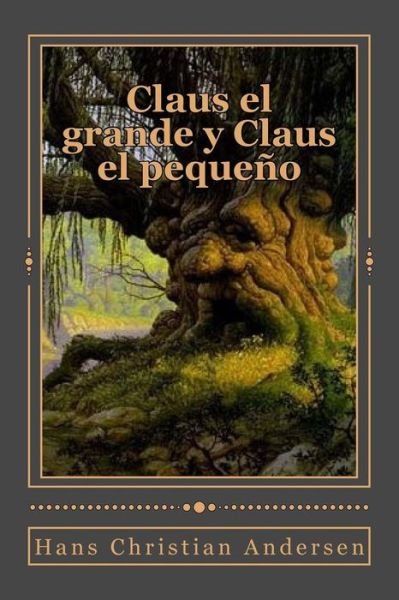 Cover for Hans Christian Andersen · Claus el grande y Claus el pequeno (Pocketbok) (2017)