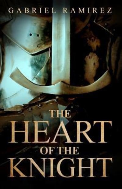 Cover for Gabriel Ramirez · The Heart of the Knight (Taschenbuch) (2017)