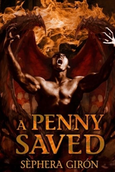 A Penny Saved - Sèphera Girón - Kirjat - CreateSpace Independent Publishing Platf - 9781548800888 - maanantai 10. heinäkuuta 2017