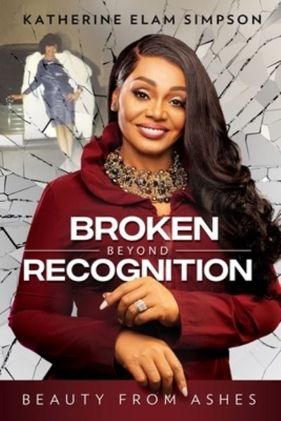 Cover for Katherine Elam Simpson · Broken Beyond Recognition (Book) (2020)