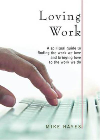 Cover for Mike Hayes · Loving Work (Paperback Book) (2012)