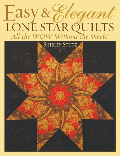 Cover for Shirley Stutz · Easy &amp; Elegant Lone Star Quilts: All the Wow Without the Work! (Pocketbok) (2005)