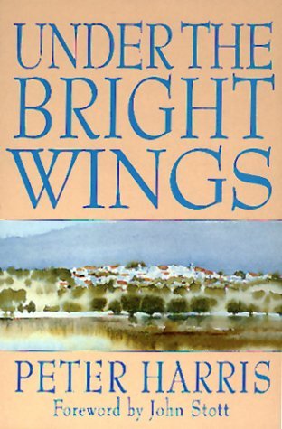 Cover for Peter Harris · Under the Bright Wings (Taschenbuch) [First Canadian edition] (2000)