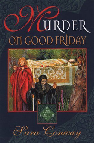 Cover for Sara Conway · Murder on Good Friday - Lord Godwin Medieval Mysteries (Hardcover Book) [First edition] (2001)