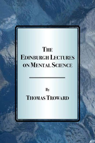 Cover for Troward, Thomas, · The Edinburgh Lectures on Mental Science (Paperback Book) (2007)