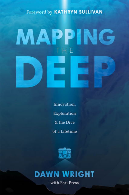 Dawn J. Wright · Mapping the Deep: Innovation, Exploration, and the Dive of a Lifetime (Pocketbok) (2024)