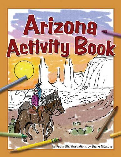 Arizona Activity Book - Color and Learn - Paula Ellis - Books - Advance Publishing In.,US - 9781591932888 - February 23, 2012