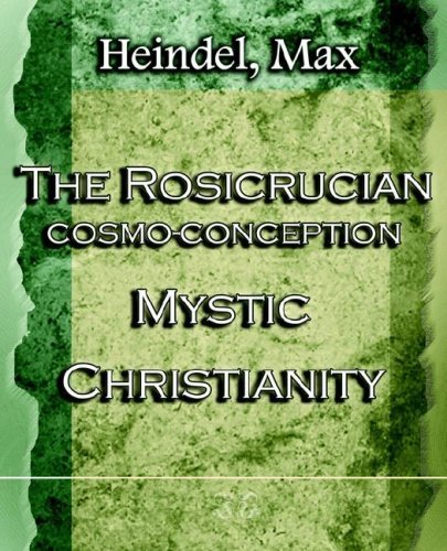 Cover for Max Heindel · The Rosicrucian Cosmo-conception Mystic Christianity (1922) (Paperback Book) (2006)