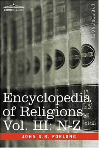 Cover for John G.r. Forlong · Encyclopedia of Religions - in Three Volumes, Vol. Iii: N-z (Paperback Book) (2013)