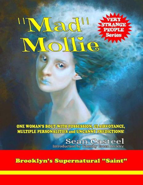 Cover for Sean Casteel · `mad` Mollie - Brooklyn's Supernatural 'saint`: One Woman's Bout with Possession, Clairvoyance, Multiple Personalities, and Uncanny Predictions! (Pocketbok) (2015)