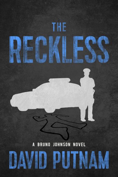 Cover for David Putnam · The Reckless - A Bruno Johnson Thriller (Hardcover Book) (2019)