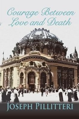 Cover for Joseph Pillitteri · Courage Between Love and Death (Paperback Book) (2018)