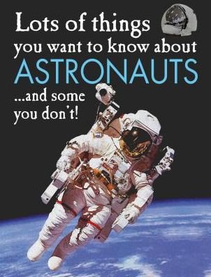 Cover for David West · Lots of things you want to know about astronauts ...and some you don't! (Bok) (2015)