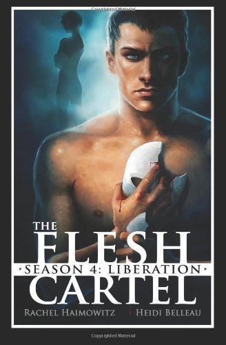 Cover for Heidi Belleau · The Flesh Cartel, Season 4: Liberation (Volume 4) (Pocketbok) (2014)