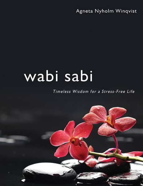 Cover for Agneta Nyholm Winqvist · Wabi Sabi: Timeless Wisdom for a Stress-free Life (Paperback Book) (2015)