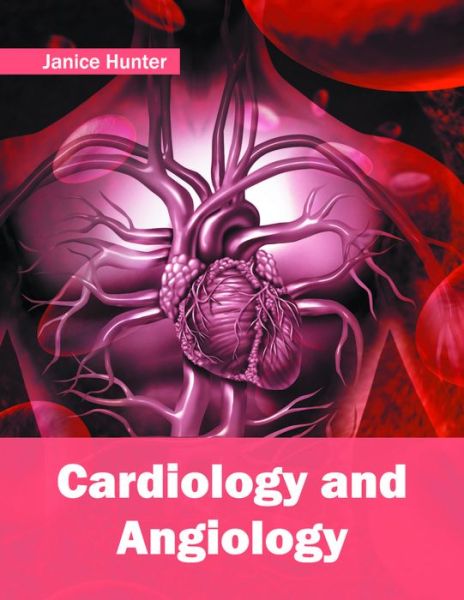 Cover for Janice Hunter · Cardiology and Angiology (Hardcover Book) (2016)