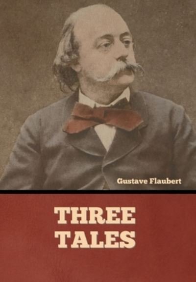Cover for Gustave Flaubert · Three Tales (Hardcover Book) (2022)
