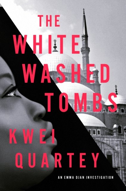 Cover for Kwei Quartey · The Whitewashed Tombs (Hardcover Book) (2024)