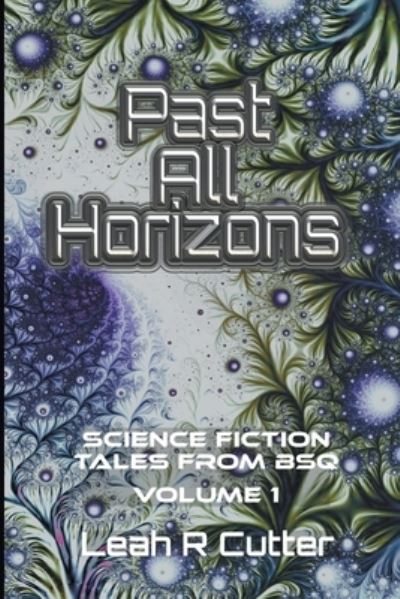 Cover for Leah R. Cutter · Past All Horizons (Book) (2022)