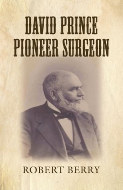 Cover for Robert Berry · David Prince Pioneer Surgeon (Paperback Book) (2021)