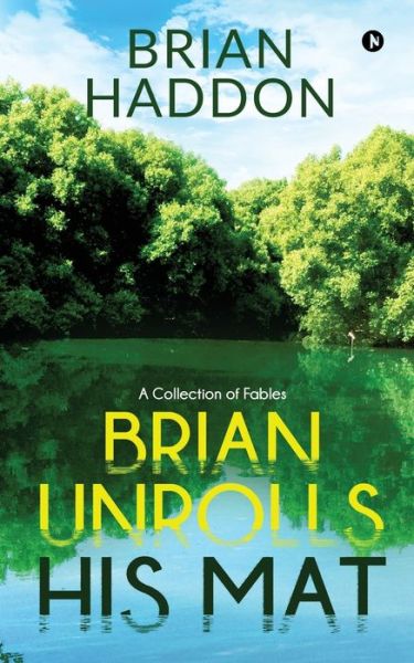 Cover for Brian Haddon · Brian Unrolls His Mat: A Collection of Fables (Pocketbok) (2020)