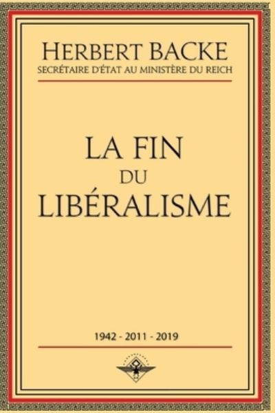 La fin du liberalisme - Herbert Backe - Books - Vettazedition Ou - 9781648580888 - September 1, 2019