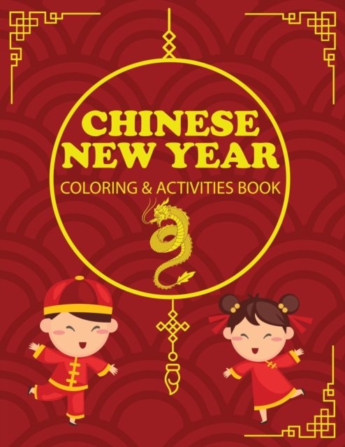 Cover for Amy Newton · Chinese New Year Coloring &amp; Activities Book (Paperback Book) (2020)