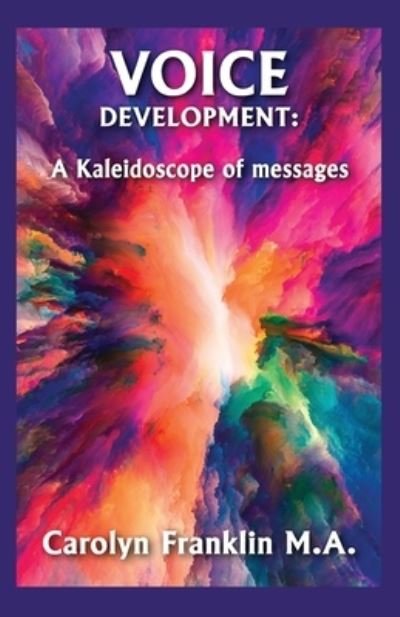 Voice Development - Carolyn Franklin - Livros - Independently Published - 9781650217888 - 24 de dezembro de 2019