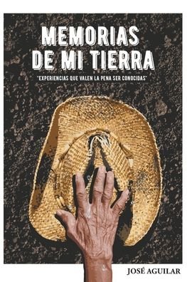 Cover for José Aguilar · MEMORIAS de Mi Tierra (Book) (2023)