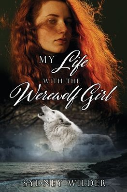 Cover for Sydney Wilder · My Life with the Werewolf Girl (Paperback Book) (2021)